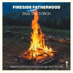 Fireside Fatherhood