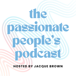 The Passionate People’s Podcast