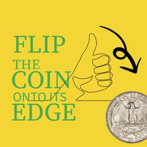 Flip the Coin onto its Edge