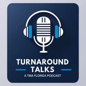 Turnaround Talks: A TMA Florida Podcast