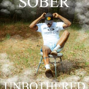 Sober and Unbothered