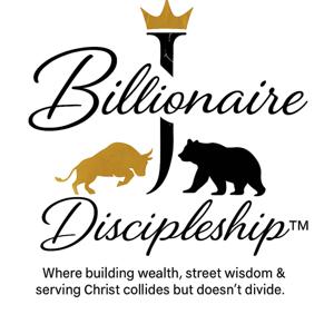 Billionaire Discipleship™'s Podcast