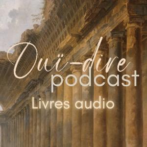 Ouï-dire Podcast [LIVRES AUDIO]