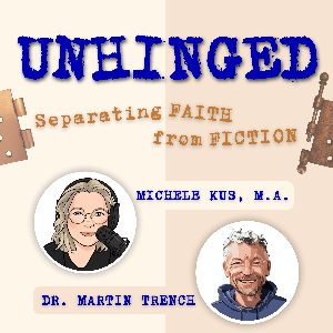 Unhinged: Separating Faith from Fiction