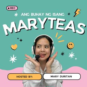 Ang Buhay Ng Isang Maryteas