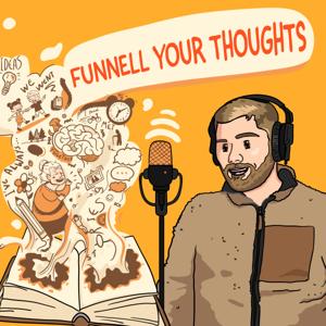 Funnell Your Thoughts