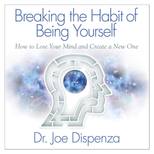Breaking the Habit of Being Yourself by Joe Dispenza, Book Summary, Podcast, English