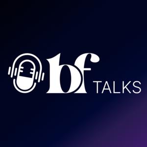 BF Talks Podcast