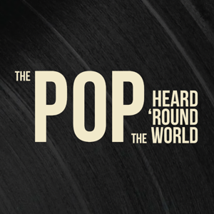 The Pop Heard 'Round the World