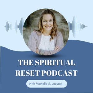 The Spiritual Reset Podcast
