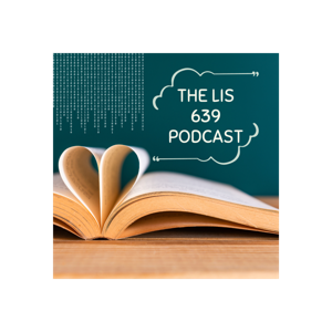 The LIS 639 Podcast