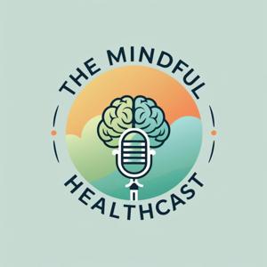 The Mindful Healthcast
