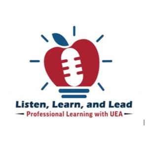 L3 - Listen, Learn, and Lead with the Utah Education Association