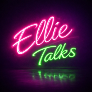 Ellie Talks Podcast