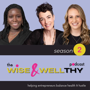 The Wise and Well-thy Podcast