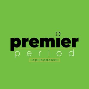 Premier Period (EPL Podcast)