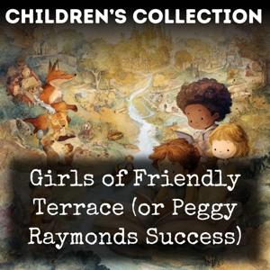 Girls of Friendly Terrace (or Peggy Raymonds Success)