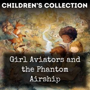 Girl Aviators and the Phantom Airship