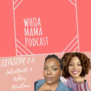 WHOA MAMA w/ JaleaNicole