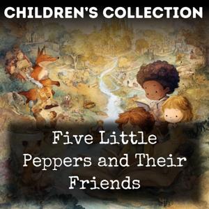 Five Little Peppers and Their Friends