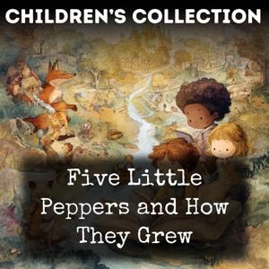Five Little Peppers and How They Grew