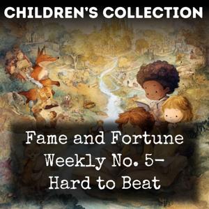 Fame and Fortune Weekly No. 5-  Hard to Beat