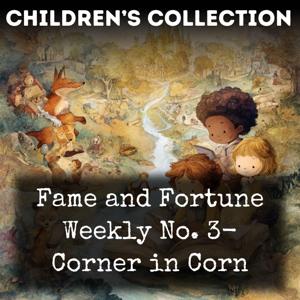 Fame and Fortune Weekly No. 3-  Corner in Corn