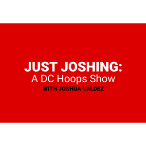 Just Joshing: A DC Hoops Show