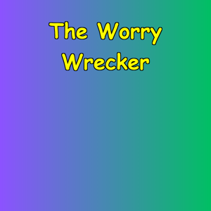 The Worry Wrecker | Stop Spiral Thinking