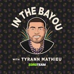 In the Bayou w/ Tyrann Mathieu