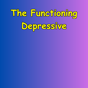 The Functioning Depressive | A Guide to Getting By