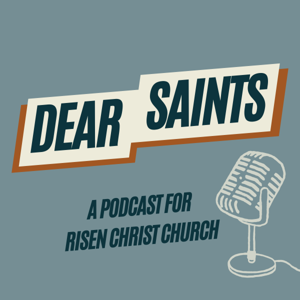 Dear Saints | RCC Pastors Podcast
