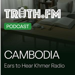TruthFM Cambodia Ears to Hear Khmer Radio
