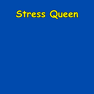 Stress Queen | Woman’s Grace Under Pressure