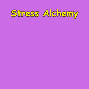 Stress Alchemy | Turn Chaos into Creative Energy