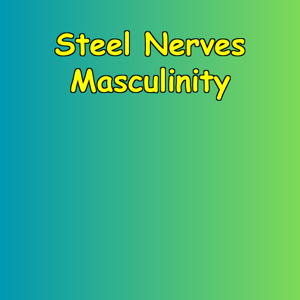 Steel Nerves Masculinity | Men’s Unbreakable Composure