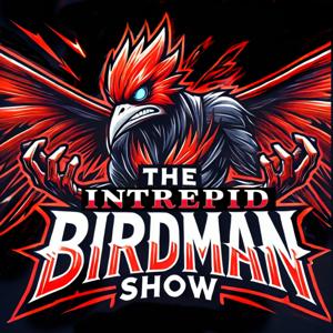The Intrepid Birdman Show
