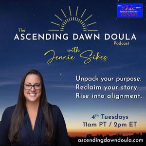 The Ascending Dawn Doula Podcast with Jennie Sikes