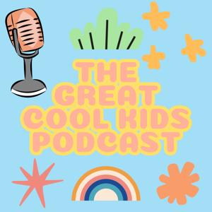 The Great Cool Kids Podcast