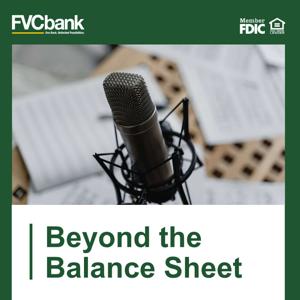 Beyond The Balance Sheet | FVCbank's Podcast