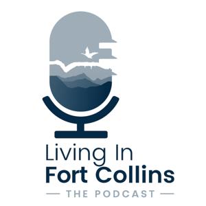 Living in Fort Collins The Podcast