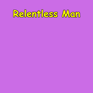 Relentless Man | Never Stop Mentality