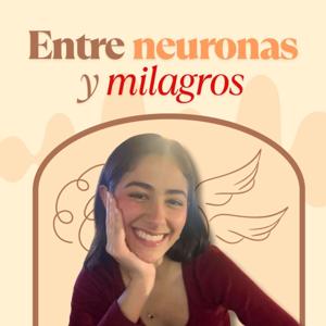 Entre Neuronas y Milagros