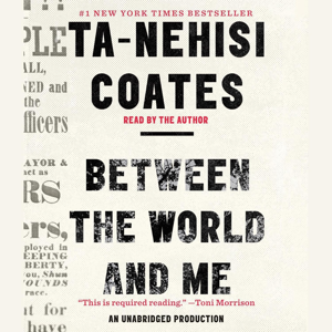 Between the World and Me by Ta-Nehisi Coates, Book Summary, Podcast, English
