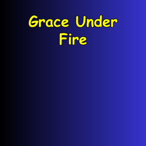 Grace Under Fire | Women’s Composure Daily