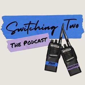 Switching Two Podcast