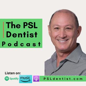 The PSL Dentist Podcast