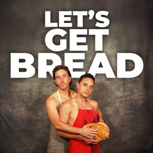 Let’s Get Bread