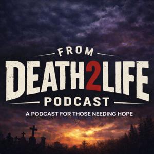 From Death2Life Podcast