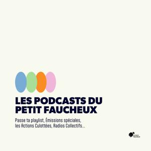 Les Podcasts du Petit faucheux